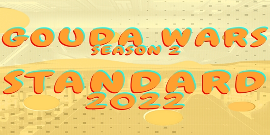 Gouda Wars S2 E3: Standard 2022 - tournament brand image