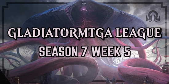 GladiatorMTGA League: Season 7, Week 5 - tournament brand image