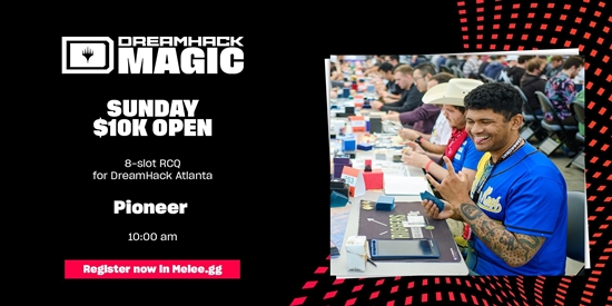 DreamHack Dallas 2023 - Sun. 10AM Pioneer 10k Open 8-Slot RCQ - tournament brand image