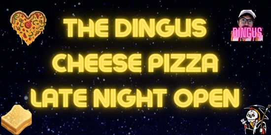 The Dingus Cheese Pizza Late Night Open - tournament brand image