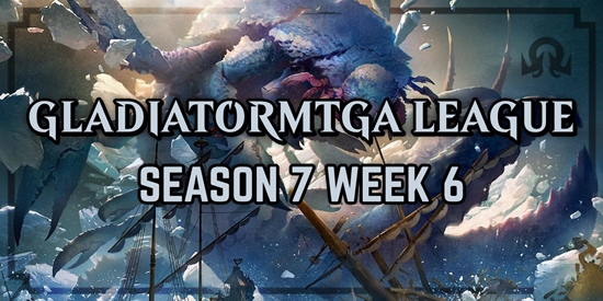 GladiatorMTGA League: Season 7, Week 6 - tournament brand image