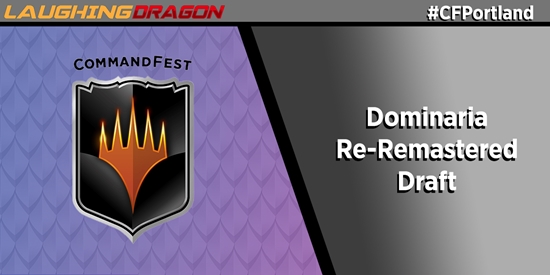 CommandFest Portland Oct 13 3:00 PM All Dominaria Draft - tournament brand image