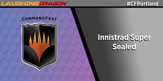 CommandFest Portland Oct 14 3:00 PM Innistrad Super Sealed - tournament brand image