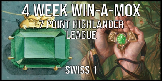 7 Point Highlander Win-a-Mox - Swiss 1 - tournament brand image