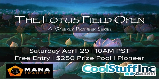 Lotus Field Open - Pioneer - Sponsored by ManaTraders & CoolStuffInc - tournament brand image