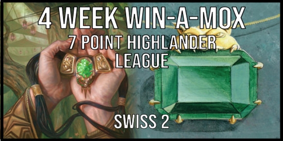7 Point Highlander Win-a-Mox - Swiss 2 - tournament brand image